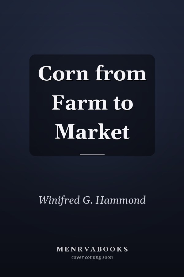Corn from Farm to Market