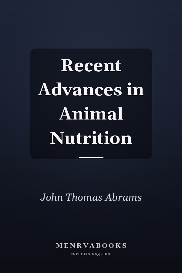 Recent Advances in Animal Nutrition