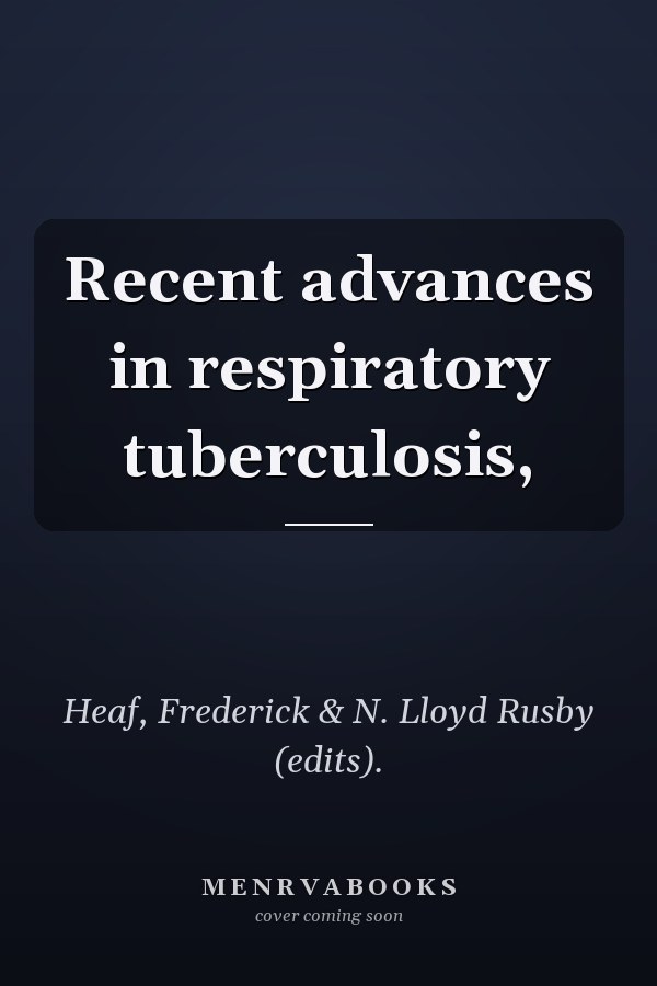 Recent advances in respiratory tuberculosis,