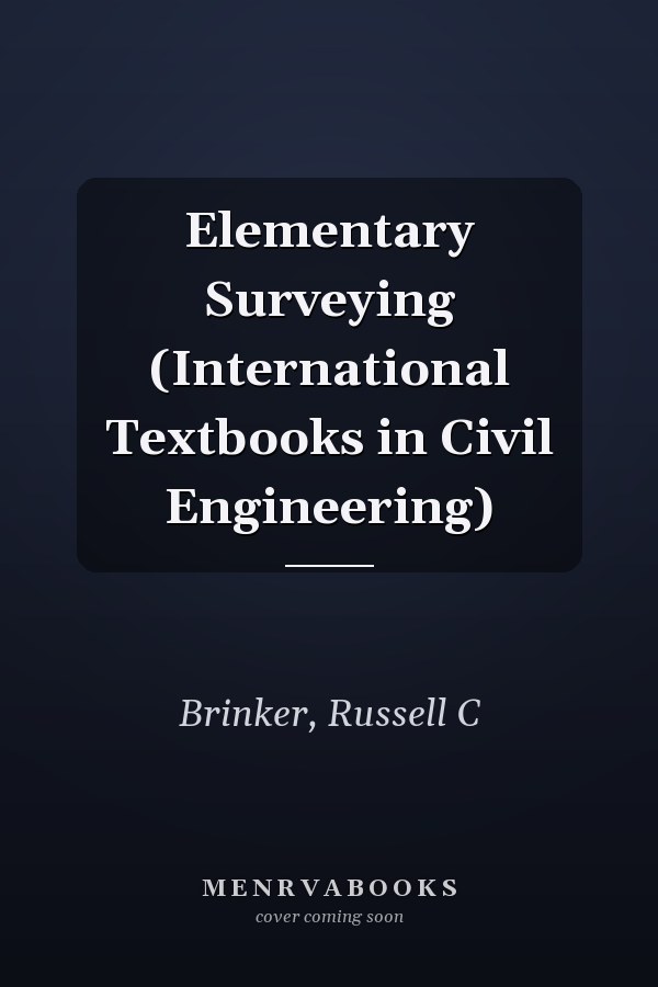 Elementary Surveying (International Textbooks in Civil Engineering)