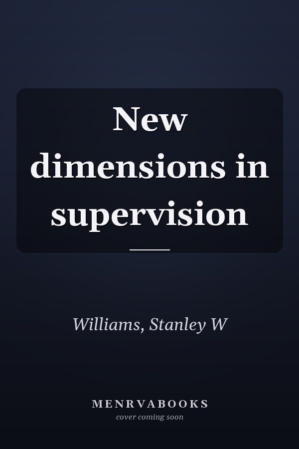 New dimensions in supervision