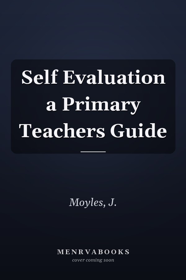 Self Evaluation a Primary Teachers Guide