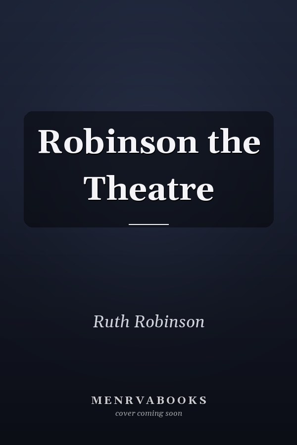 Robinson the Theatre