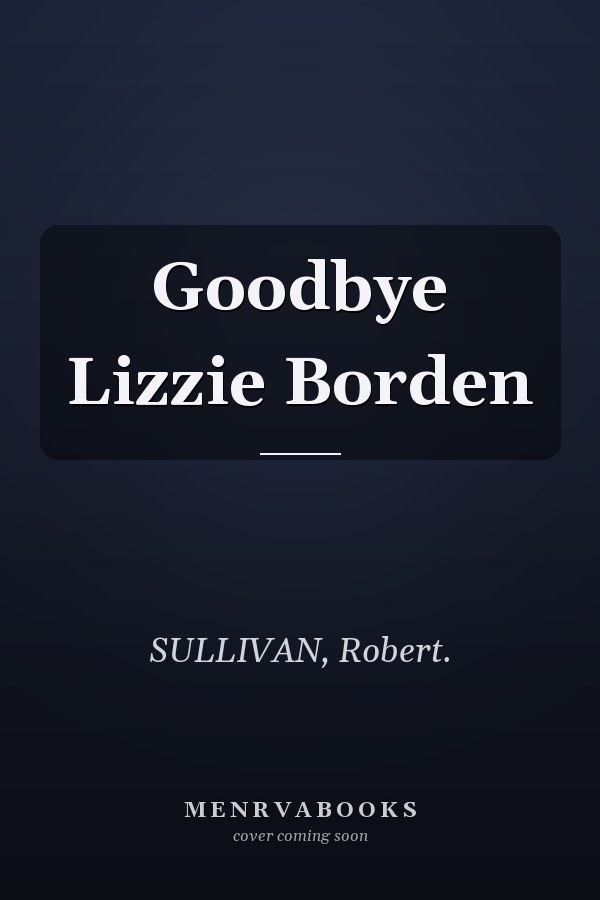 Goodbye Lizzie Borden