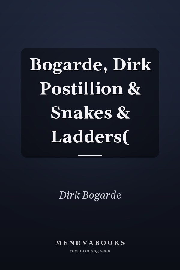 Bogarde, Dirk Postillion & Snakes & Ladders(