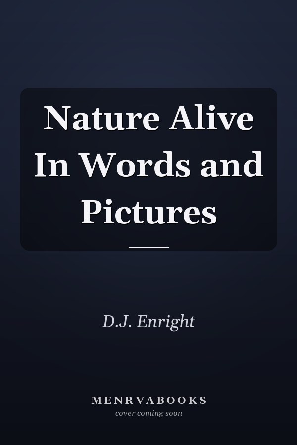 Nature Alive In Words and Pictures