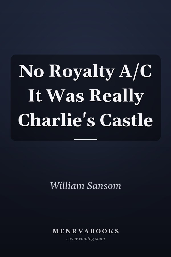No Royalty A/C It Was Really Charlie's Castle