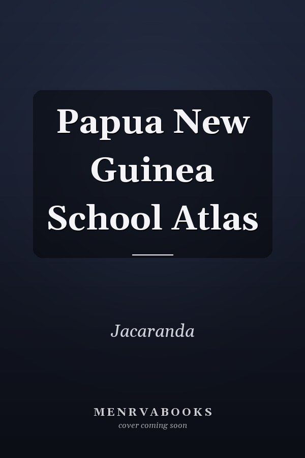 Papua New Guinea School Atlas