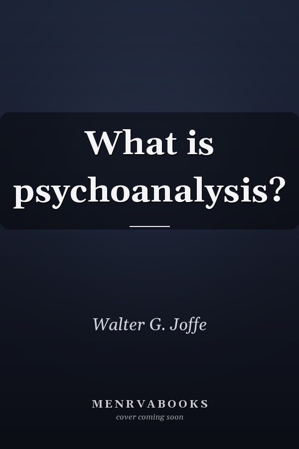 What is psychoanalysis?