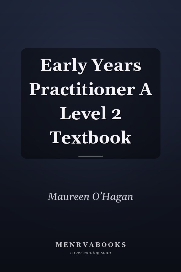 Early Years Practitioner A Level 2 Textbook