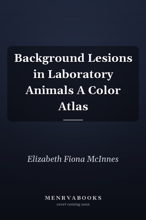 Background Lesions in Laboratory Animals A Color Atlas