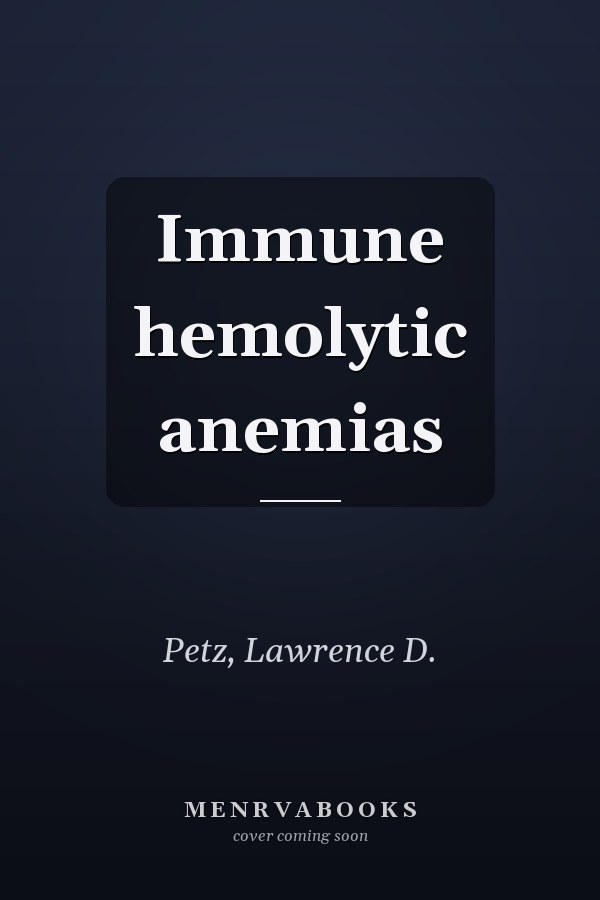 Immune hemolytic anemias