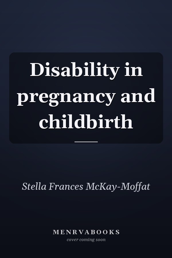 Disability in pregnancy and childbirth