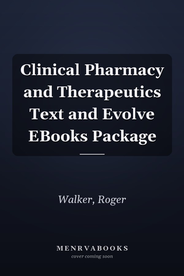 Clinical Pharmacy and Therapeutics Text and Evolve EBooks Package