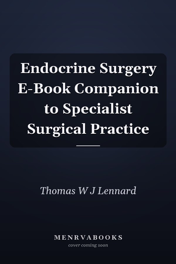 Endocrine Surgery E-Book Companion to Specialist Surgical Practice