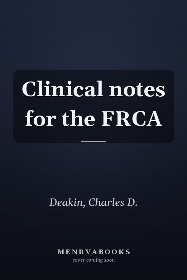 Clinical notes for the FRCA