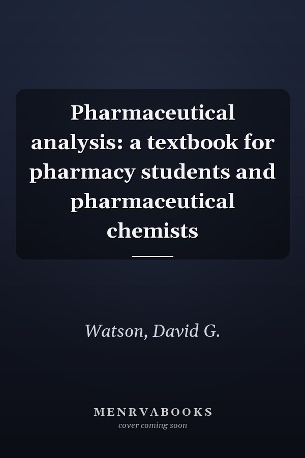 Pharmaceutical analysis: a textbook for pharmacy students and pharmaceutical chemists