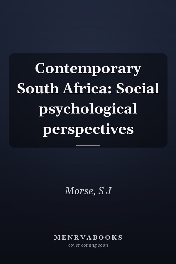 Contemporary South Africa: Social psychological perspectives