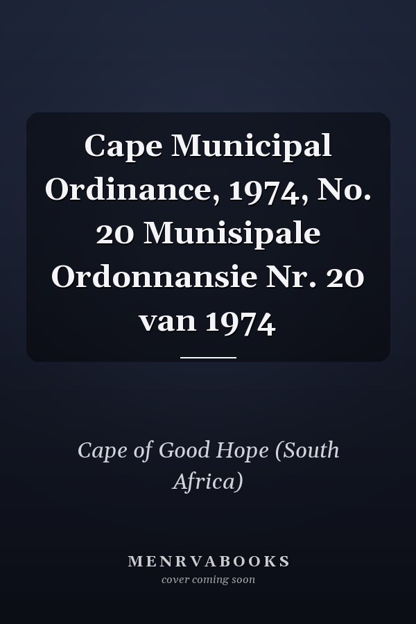 Cape Municipal Ordinance, 1974, No. 20 Munisipale Ordonnansie Nr. 20 van 1974