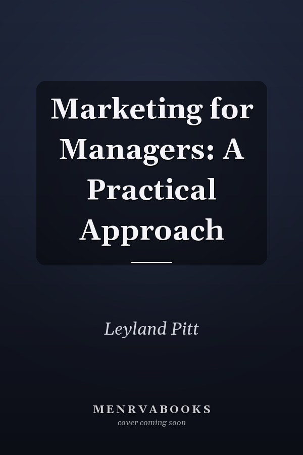 Marketing for Managers: A Practical Approach