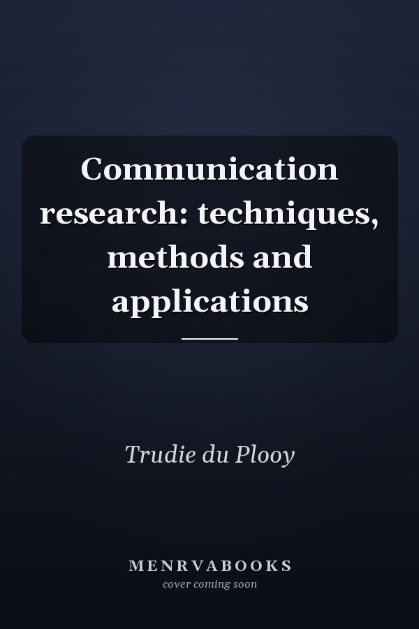 Communication research: techniques, methods and applications