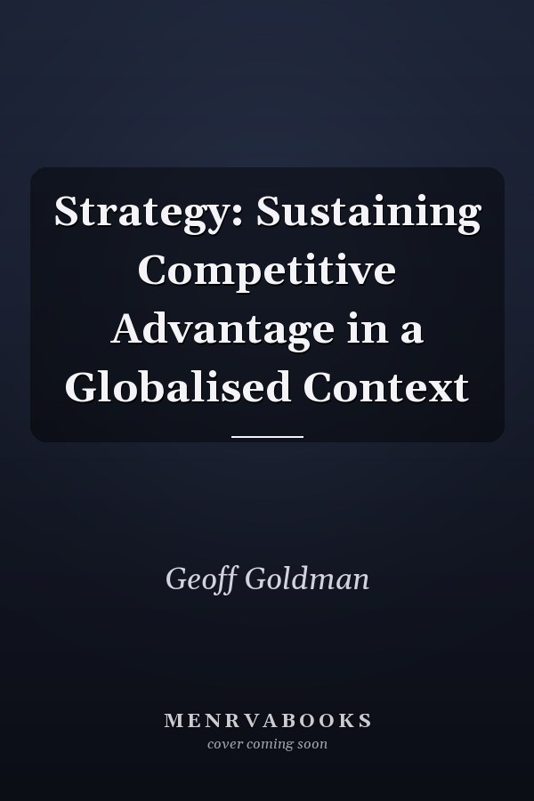 Strategy: Sustaining Competitive Advantage in a Globalised Context