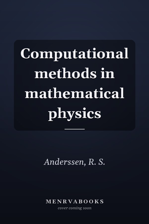 Computational methods in mathematical physics