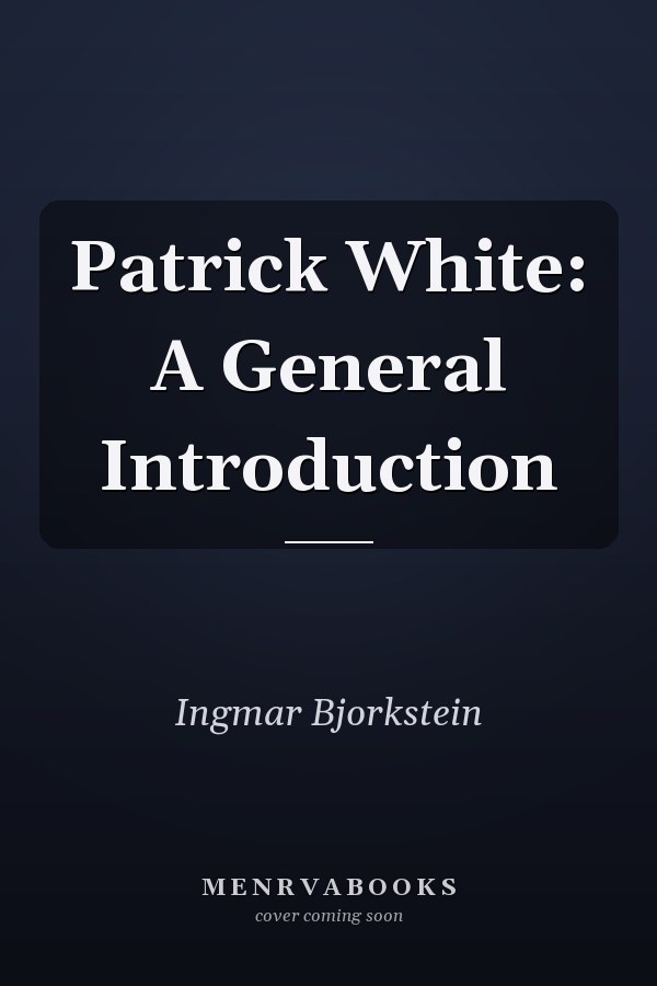 Patrick White: A General Introduction
