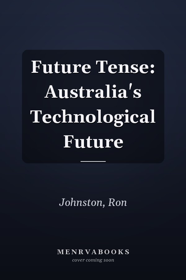 Future Tense: Australia's Technological Future
