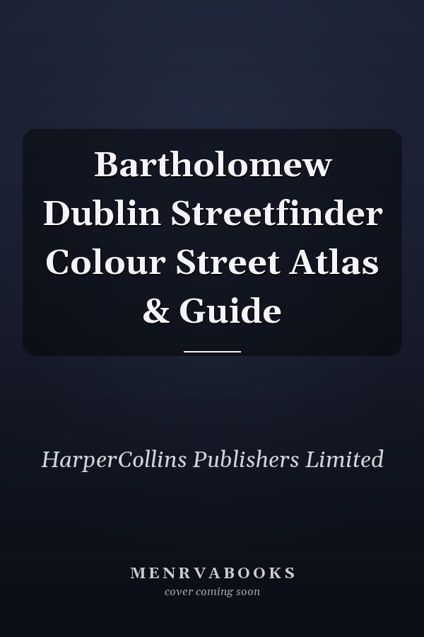 Bartholomew Dublin Streetfinder Colour Street Atlas & Guide