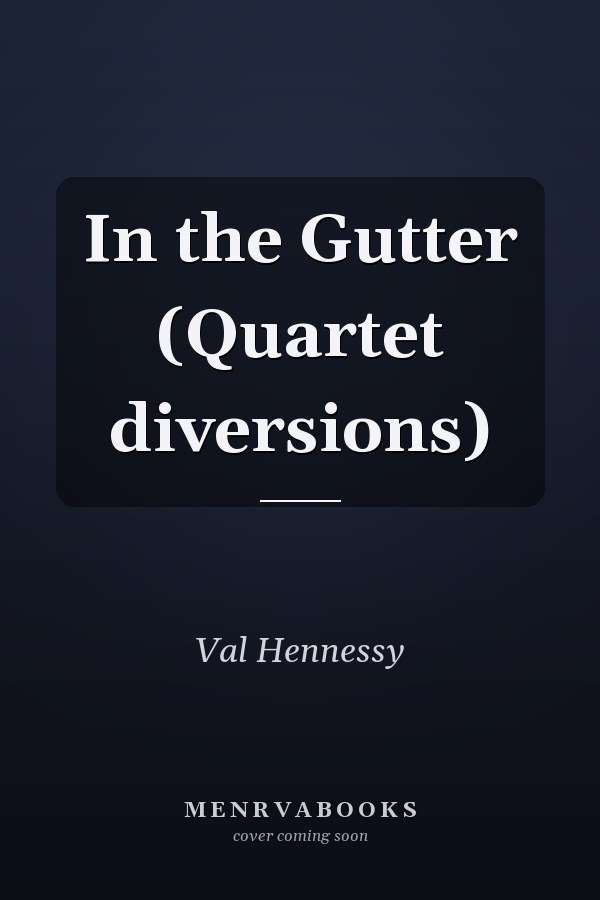 In the Gutter (Quartet diversions)