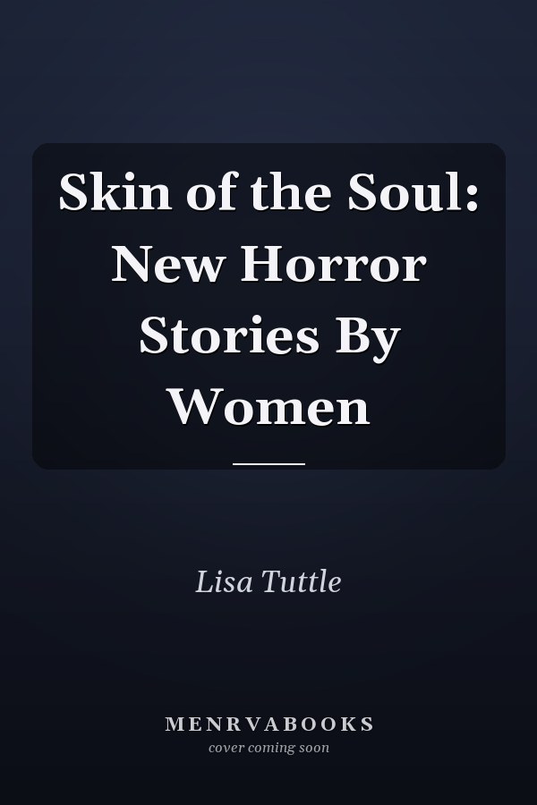 Skin of the Soul: New Horror Stories By Women