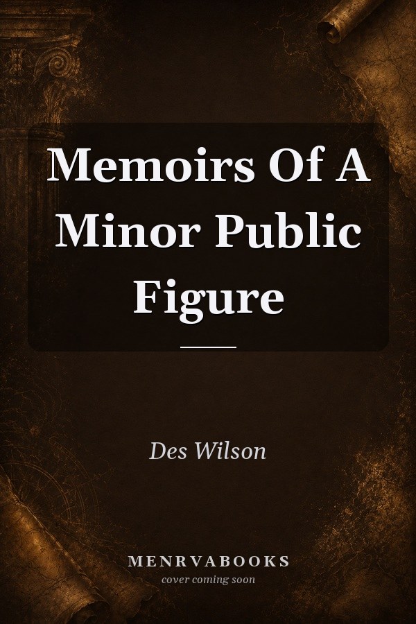 Memoirs Of A Minor Public Figure