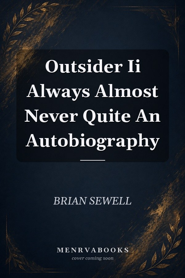 Outsider Ii Always Almost Never Quite An Autobiography