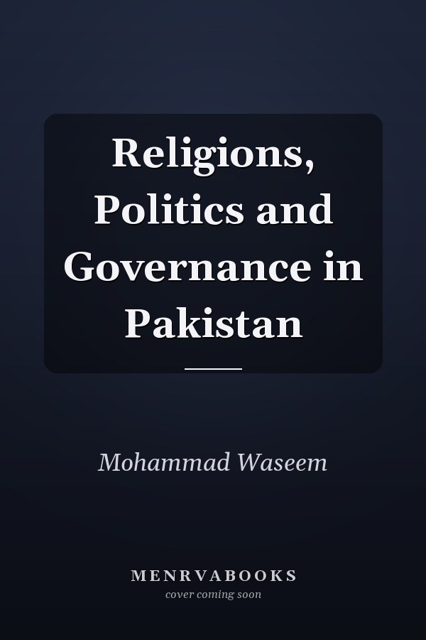 Religions, Politics and Governance in Pakistan