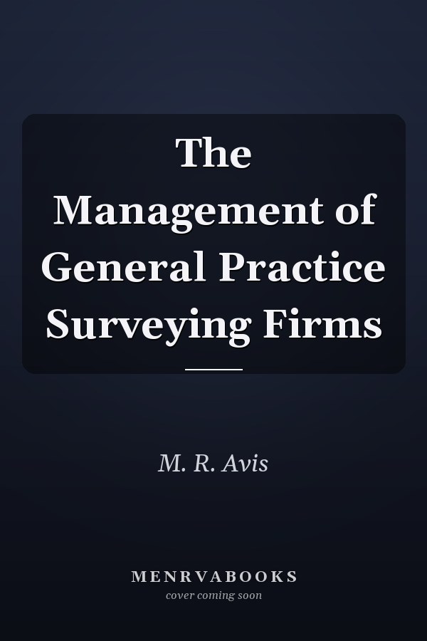 The Management of General Practice Surveying Firms