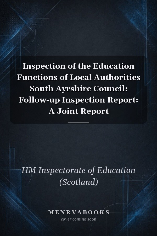 Inspection of the Education Functions of Local Authorities South Ayrshire Council: Follow-up Inspection Report: A Joint Report