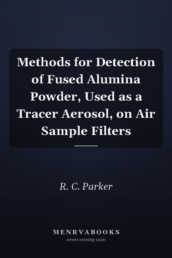 Methods for Detection of Fused Alumina Powder, Used as a Tracer Aerosol, on Air Sample Filters