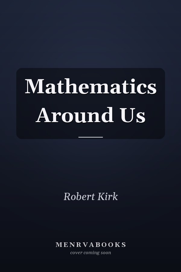 Mathematics Around Us