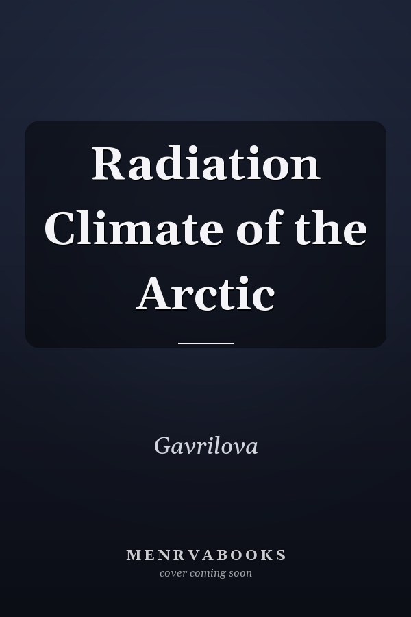 Radiation Climate of the Arctic