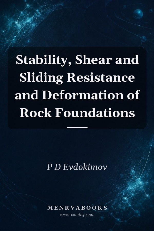 Stability, Shear and Sliding Resistance and Deformation of Rock Foundations