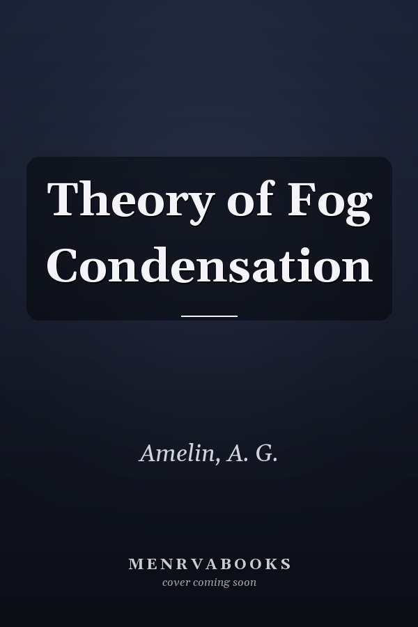 Theory of Fog Condensation