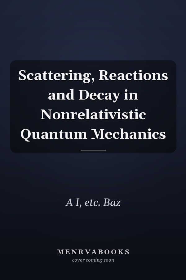 Scattering, Reactions and Decay in Nonrelativistic Quantum Mechanics