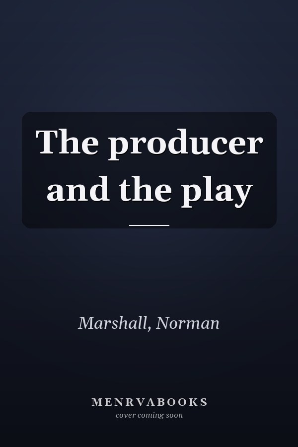 The producer and the play