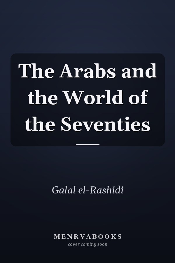 The Arabs and the World of the Seventies
