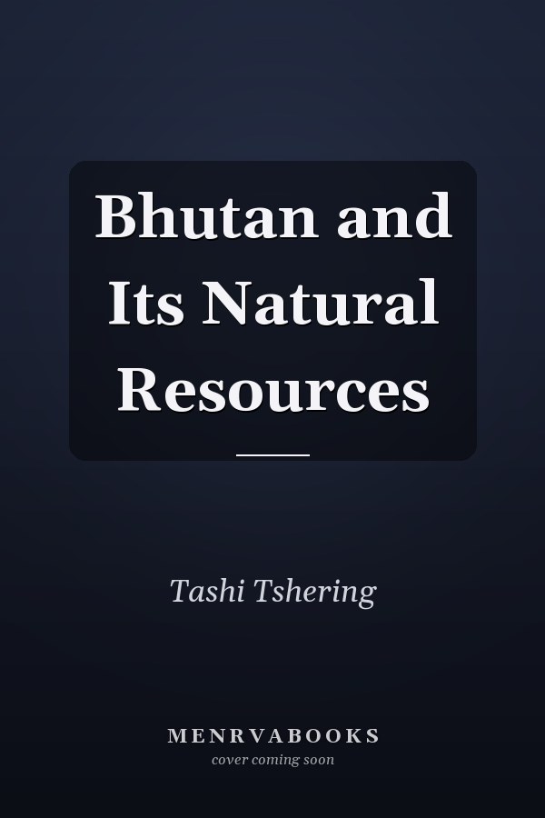 Bhutan and Its Natural Resources