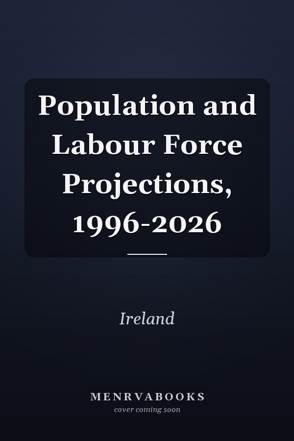 Population and Labour Force Projections, 1996-2026