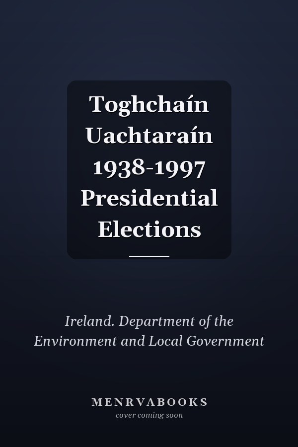 Toghchaín Uachtaraín 1938-1997 Presidential Elections