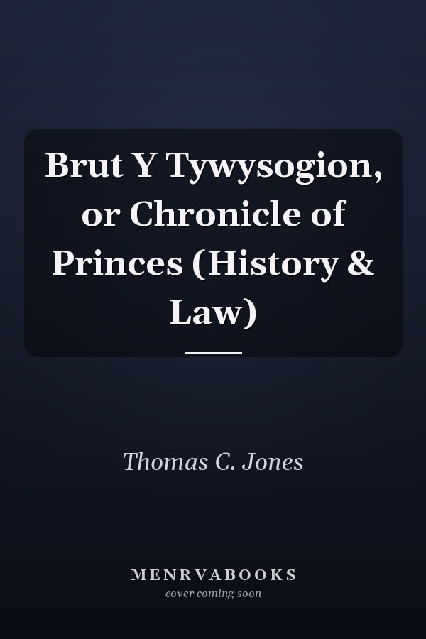 Brut Y Tywysogion, or Chronicle of Princes (History & Law)