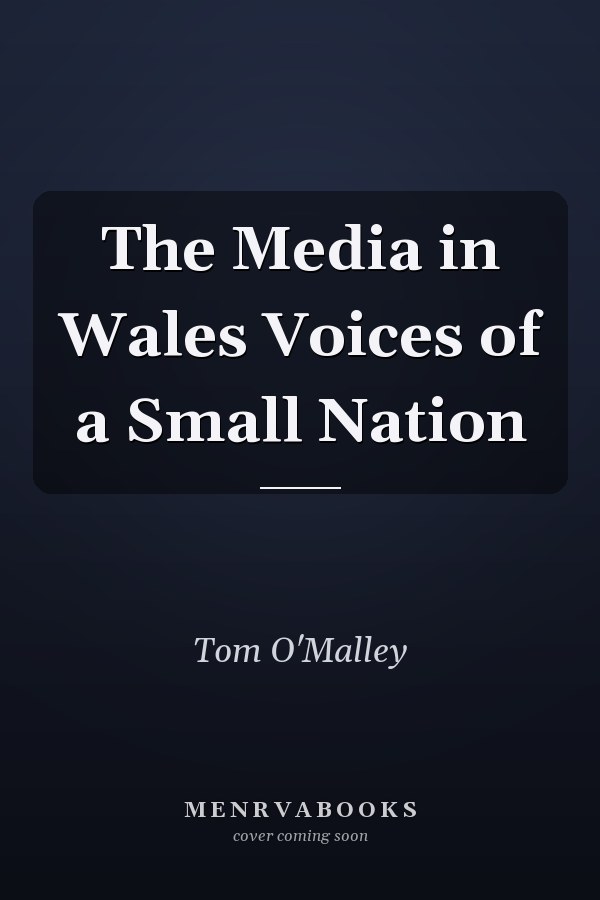The Media in Wales Voices of a Small Nation